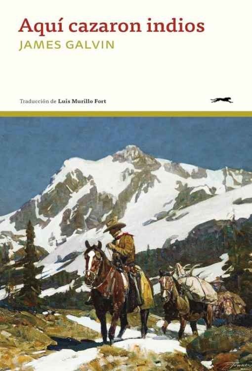 Producto - Aqui cazaron indios - James Galvin