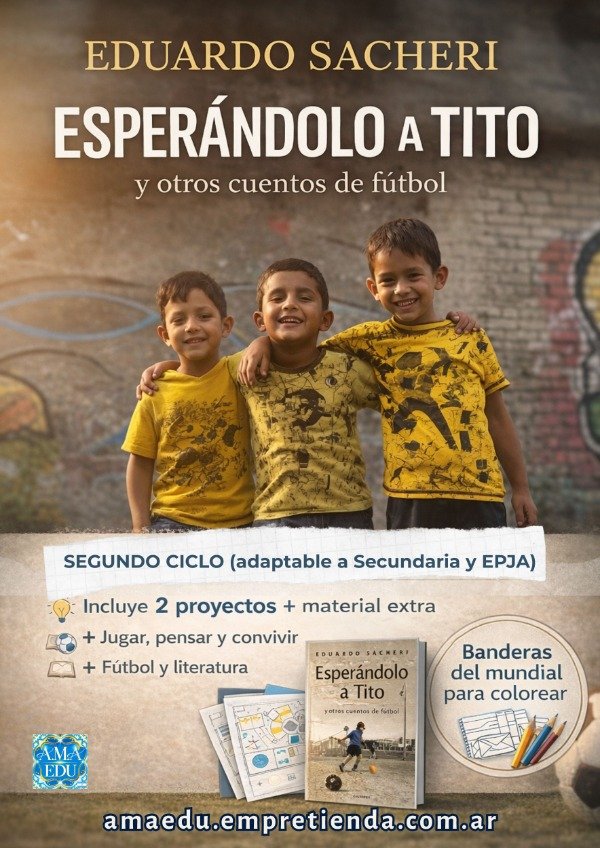Producto - 2 Proyectos - Lectura y Fútbol - ESPERÁNDOLO A TITO (E. Sacheri)