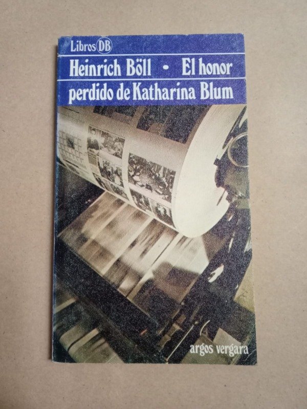 Producto - El honor perdido de Katharina Blum - Heinrich Böll - Argos Vergara 1974