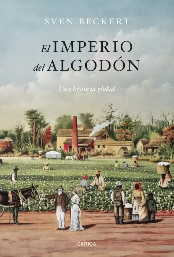 Producto - El imperio del algodón. Un historia global - Sven Beckert