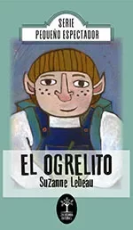 Producto - Ogrelito de Suzanne Lebeau - Traducido al español