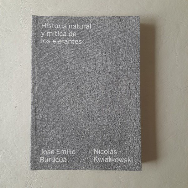 Producto - Historia natural y mítica de los elefantes - Burucúa - Kwiatkowski