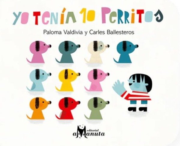 Producto - Yo tenía 10 perritos - Paloma Valdivia y Carles Ballesteros - Amanuta