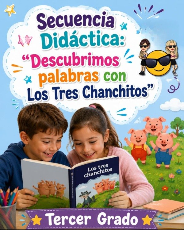 Producto - Secuencia Didáctica. Descubrimos palabras con Los Tres Chanchitos