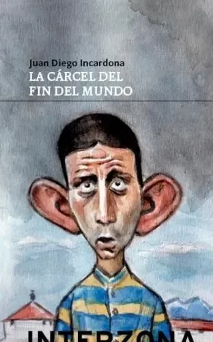 Producto - La cárcel del fin del mundo y otras historias - Juan Diego Incardona