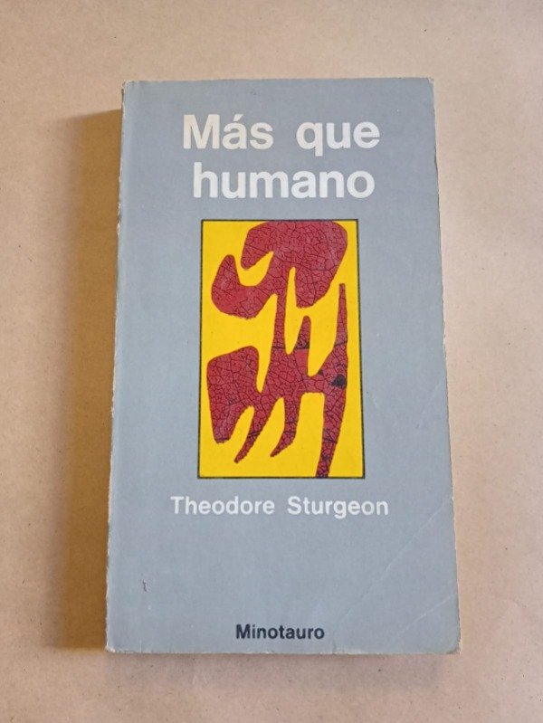 Producto - Más que humano - Theodore Sturgeon - Minotauro 1973