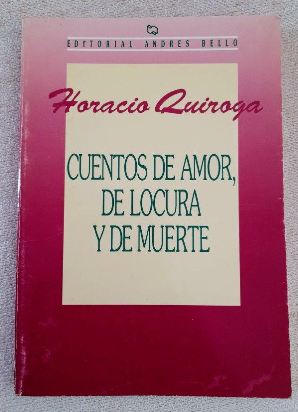 Producto - Cuentos De Amor Locura Y Muerte - Horacio Quiroga - Andres Bello
