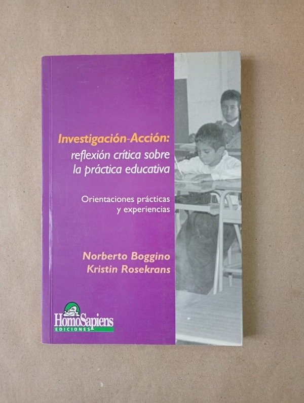 Producto - Investigación acción reflexión crítica - Boggino Rosekrans - Homo Sapiens