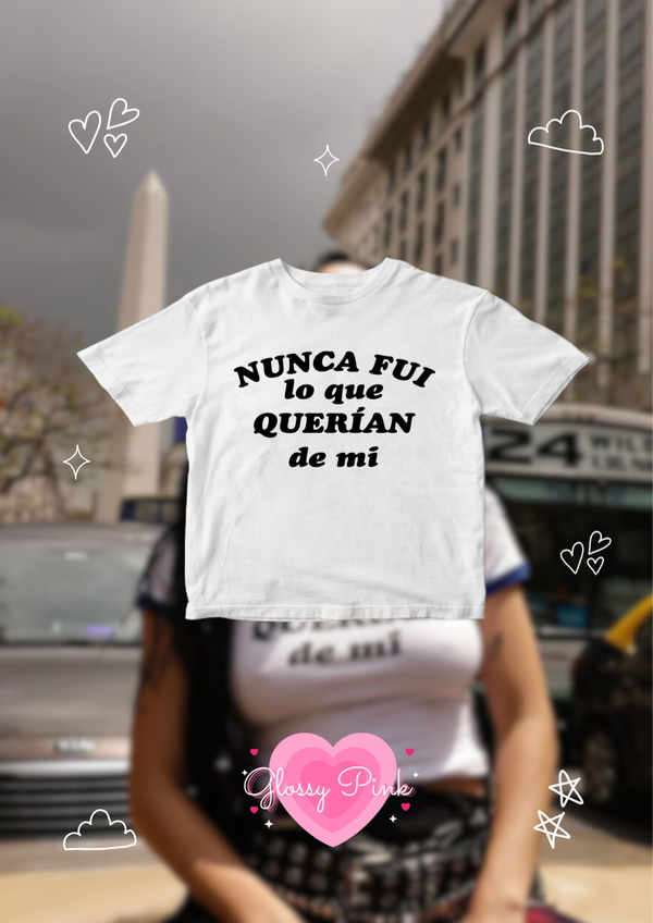 Baby tee nunca fui lo que querían de mí - vinilo textil