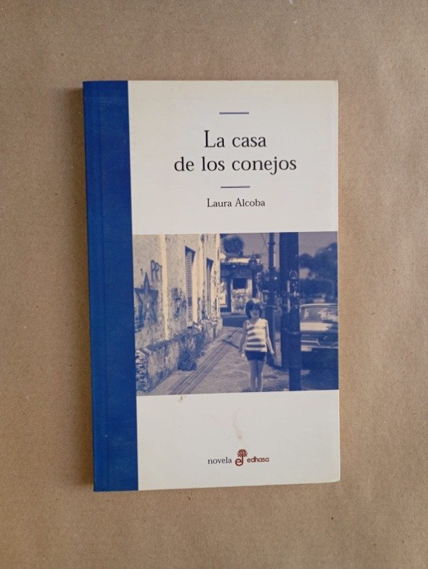 Producto - La casa de los conejos - Laura Alcoba - Edhasa 2008