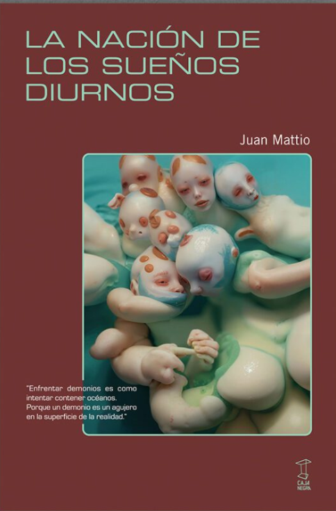 Producto - LA NACIÓN DE LOS SUEÑOS DIURNOS - JUAN MATTIO - CAJA NEGRA