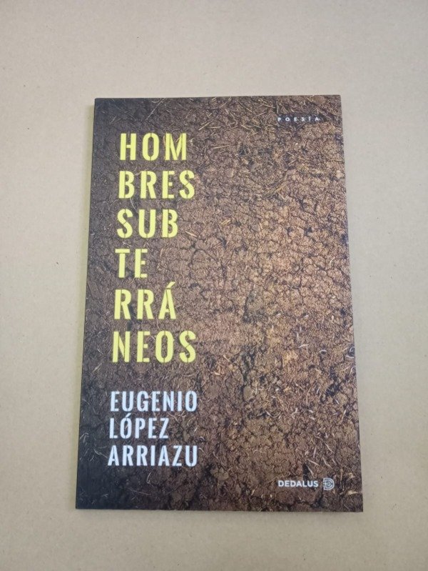 Producto - Hombres subterráneos - Eugenio López Arriazu - Dedalus 2022 - 0