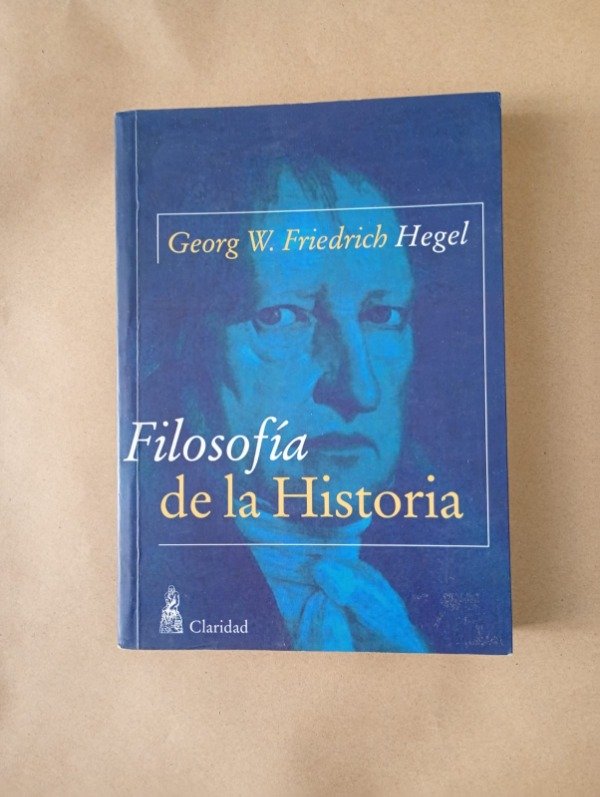 Producto - Filosofía de la Historia - Georg W Fredrich Hegel - Claridad 2005