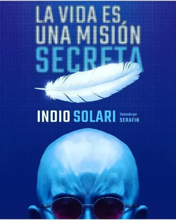Producto - La vida es una misión secreta - Indio Solari y Serafin (Ilust.)