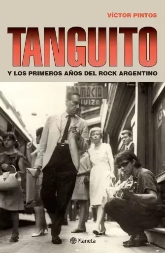 Producto - Tanguito y los primeros años del rock argentino - Victor Pintos