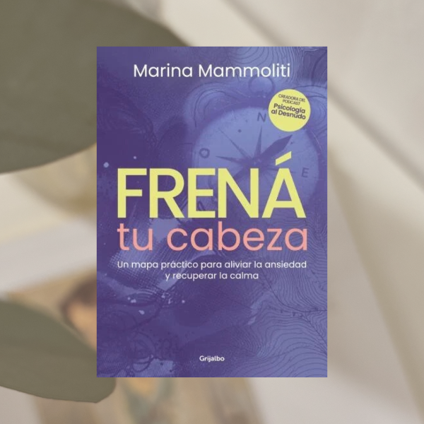 Producto - Frená tu cabeza, Marina Mammoliti.
