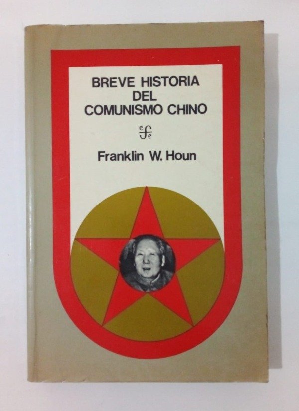 Producto - Breve historia del comunismo chino - Franklin W Houn - FCE 1976