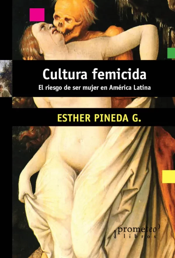 Producto - CULTURA FEMICIDA. ESTHER PINEDA G - PROMETEO EDITORIAL