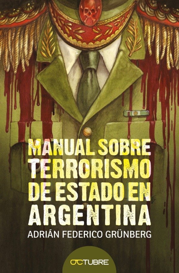 Producto - MANUAL SOBRE TERRORISMO DE ESTADO - ADRIAN F. GRUNBERG
