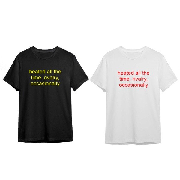 Producto - Remera Heated all the time rivalry occasionally