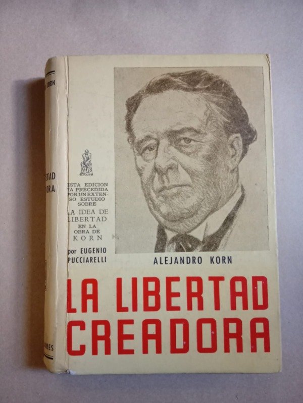 Producto - La libertad creadora - Alejandro Korn - Claridad 1963 - Tapa dura
