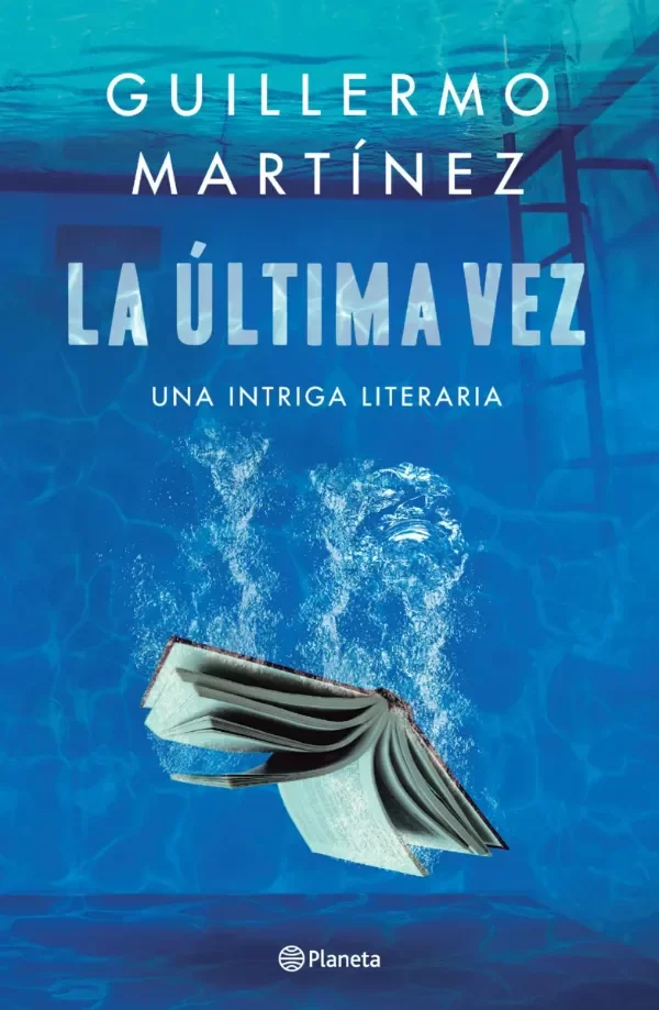 Producto - La última vez - Guillermo Martínez - Planeta