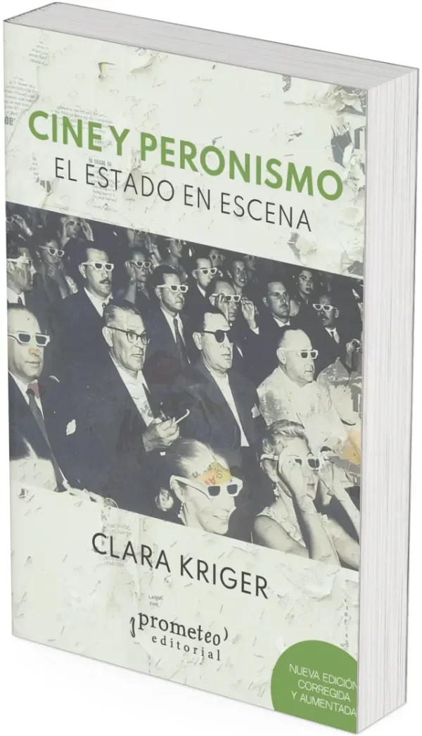 Producto - CINE Y PERONISMO. EL ESTADO EN ESCENA / CLARA KRIGER - PROMETEO EDITORIAL - 1