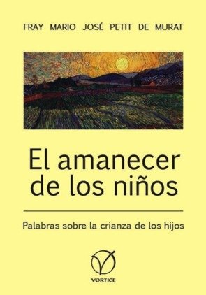Producto - EL AMANECER DE LOS NIÑOS - FRAY MARIO JOSE PETIT DE MURAT