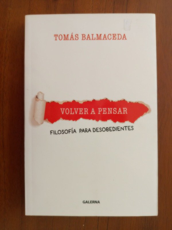 Producto - Balmaceda, Tomás: "Volver a Pensar: Filosofía Para Desobedientes"
