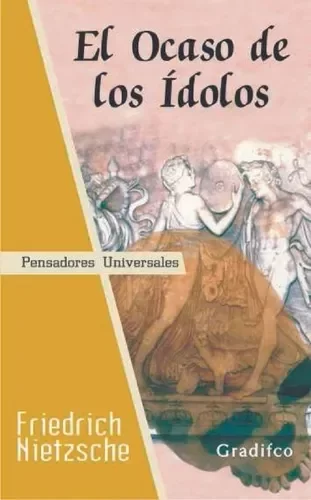 Producto - EL OCASO DE LOS IDOLOS - FRIEDRICH NIEZSCHE