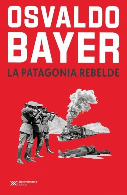 Producto - La Patagonia rebelde - Osvaldo Bayer