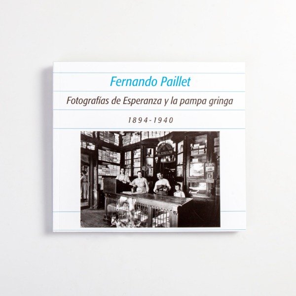 Producto - Fernando Paillet. Fotografias de esperanza y la pampa gringa