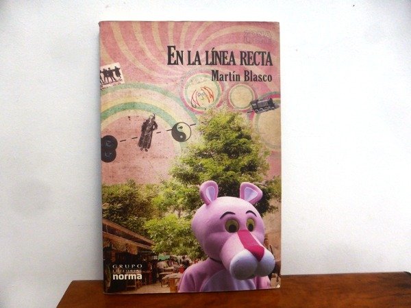 EN LA LINEA RECTA - MARTIN BLASCO - ED. NORMA - 2007 - IMPECABLE ESTADO