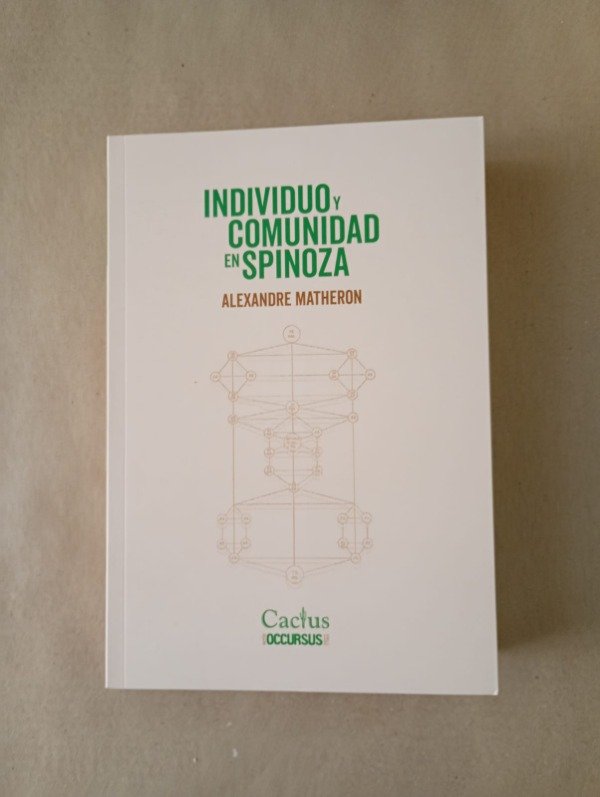 Producto - Individuo y comunidad en Spinoza - Alexandre Matheron - Cactus 2025