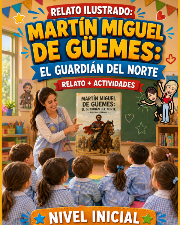 Producto - RELATO ILUSTRADO. MARTÍN MIGUEL DE GÜEMES: EL GUARDIÁN DEL NORTE. INICIAL