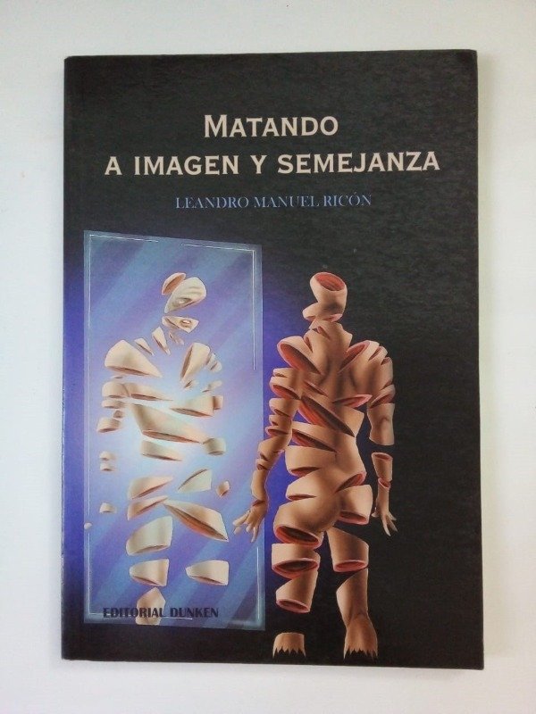Producto - Matando a imagen y semejanza - Leandro Manuel Ricón - Dunken 2013
