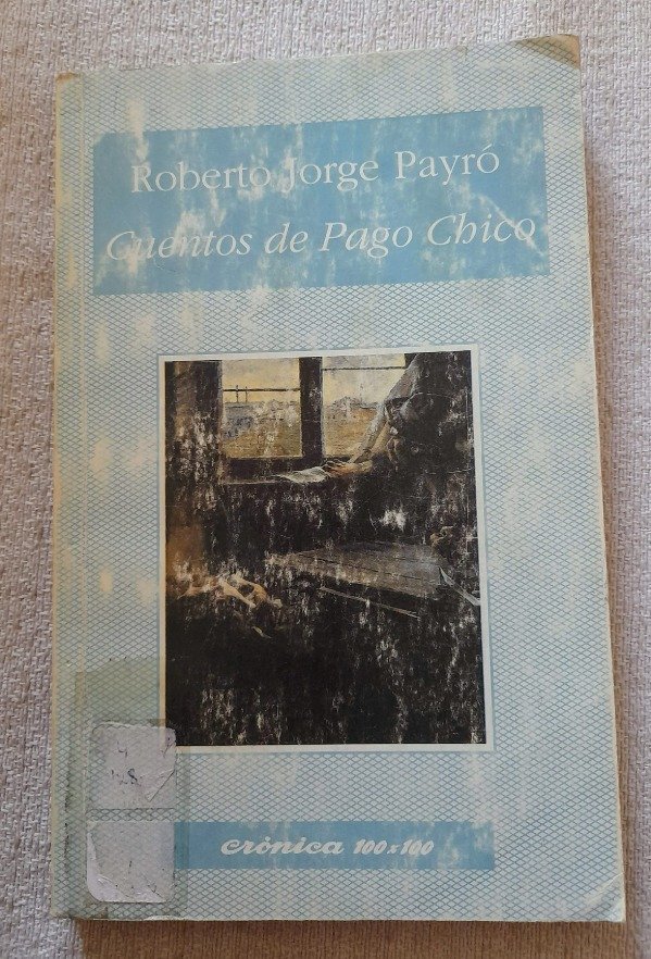 Producto - Cuentos De Pago Chico - Roberto Jorge Payro - Crónica 100 X 100 #28