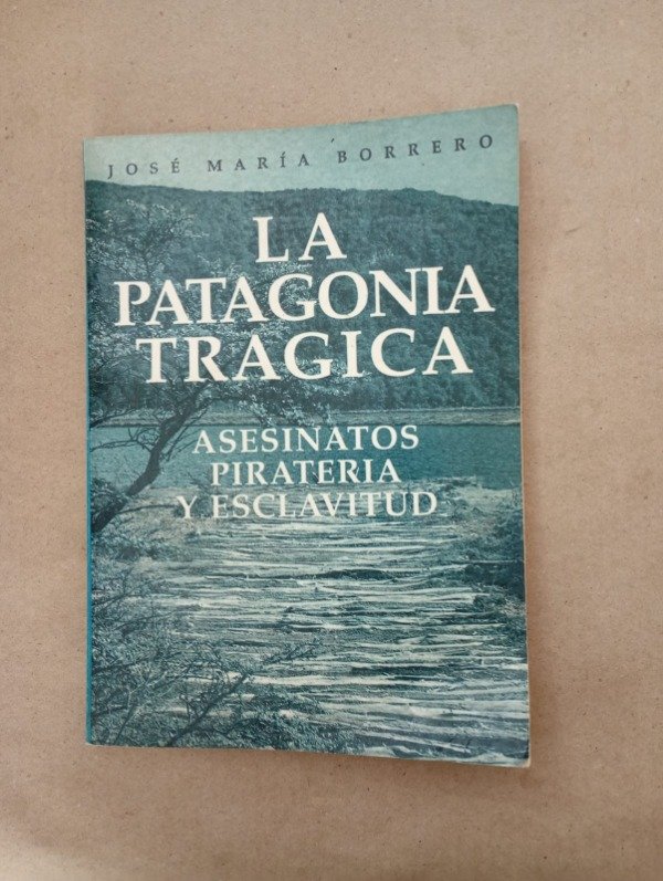 Producto - La Patagonia trágica - José María Borrero - Zagier y Urruty 1989