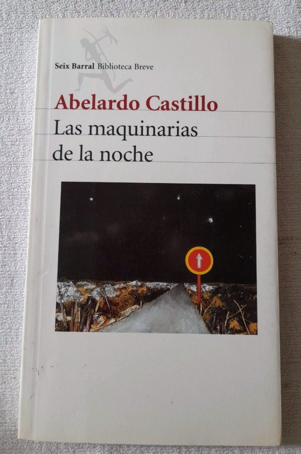 Producto - Las Maquinarias De La Noche - Abelardo Castillo - Seix Barral Biblioteca breve