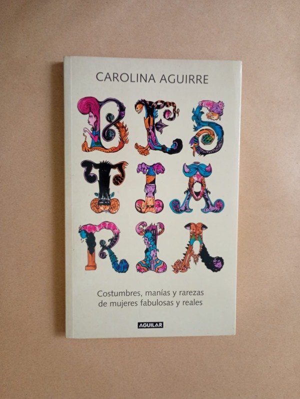 Producto - Bestiaria - Carolina Aguirre - Aguilar 2008