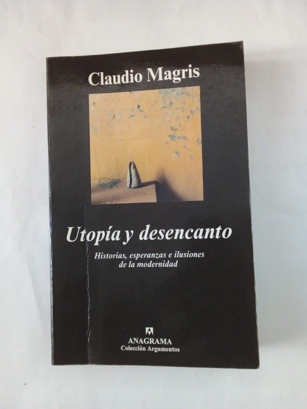 Producto - Utopía y desencanto - Claudio Magris - Anagrama 2001