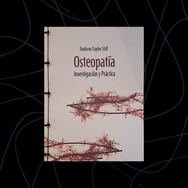 Producto - Osteopatía, investigación y práctica, Andrew Taylor Still