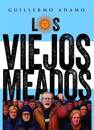 Producto - LOS VIEJOS MEADOS - GUILLERMO ADAMO - EDITORIAL MILENA CASEROLA
