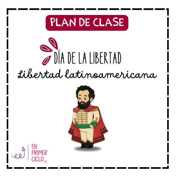 Producto - Plan de clase: Día de la Libertad Latinoamericana