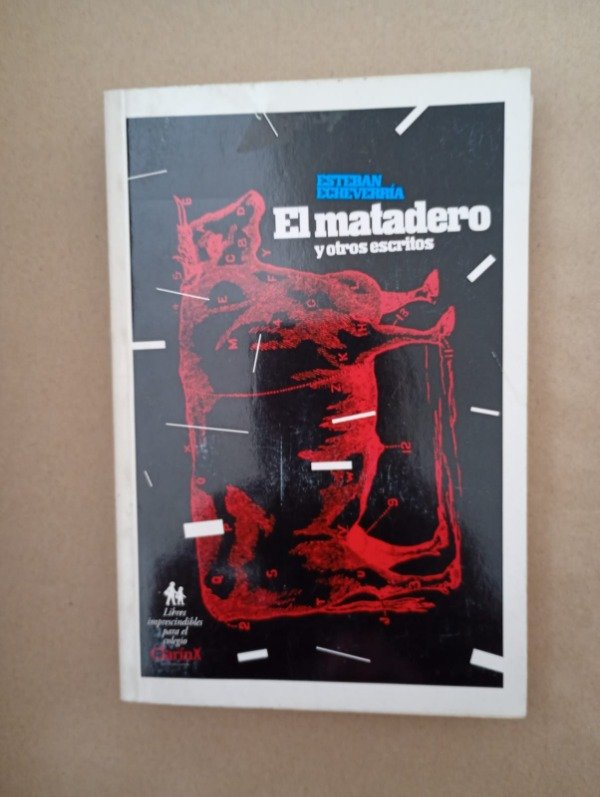 Producto - El matadero y otros escritos - Esteban Echeverría - Clarín Ñ 2011