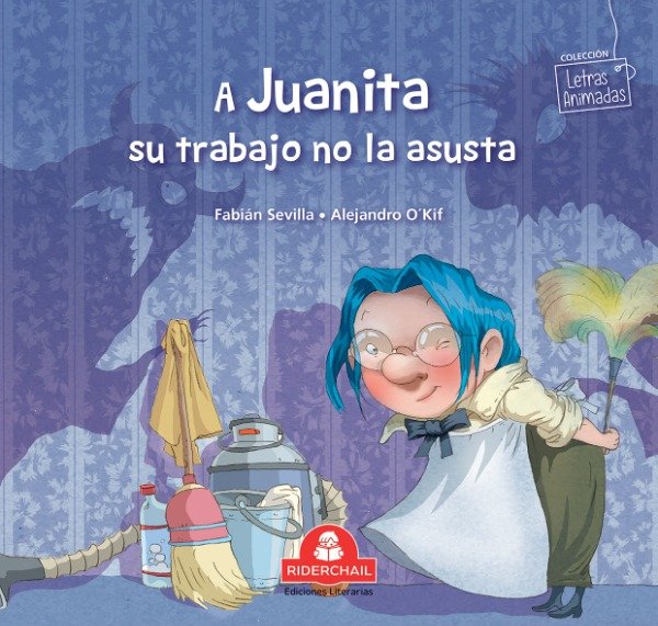 Producto - A JUANITA SU TRABAJO NO LA ASUSTA - Alejandro OKif/Fabián Sevilla - Riderchail
