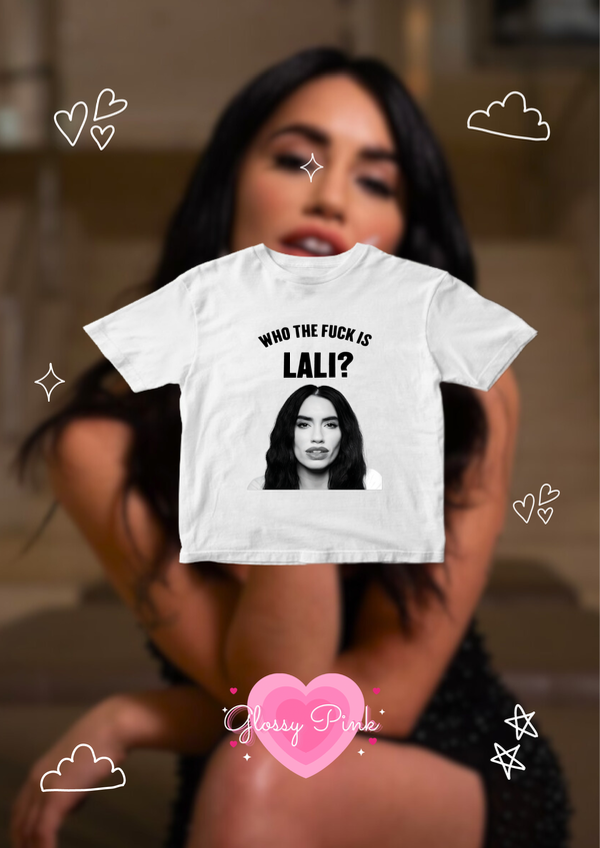 Baby tee who the fucks is lali dtf