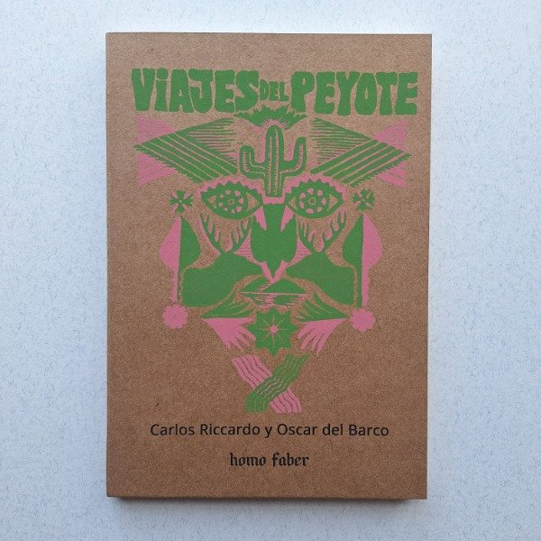 Producto - Viajes del peyote, Carlos Riccardo y Oscar del Barco