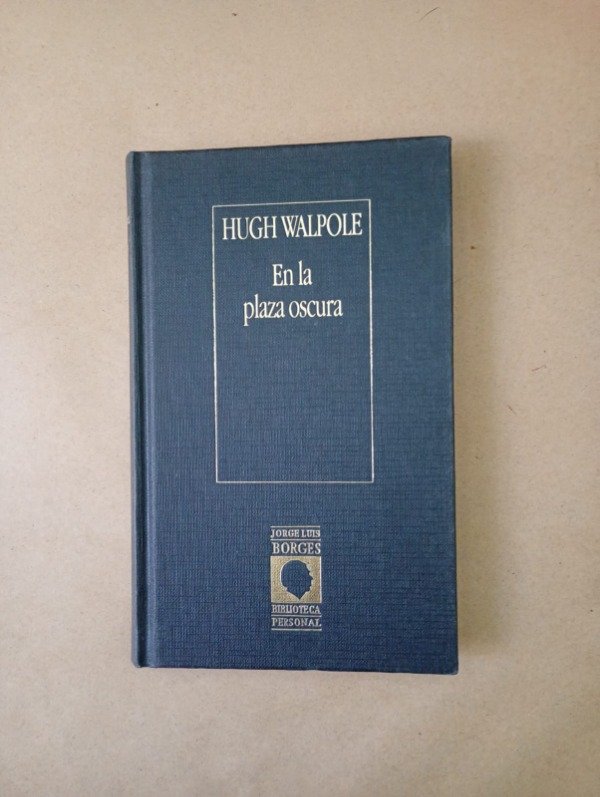 Producto - En la plaza oscura - Hugh Walpole - Hyspamerica 1986 - Tapa dura