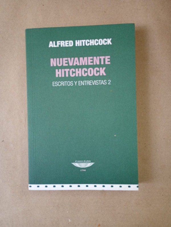 Producto - Nuevamente Escritos y entrevistas 2 - Alfred Hitchcock - El cuenco de plata 2017